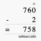 Calculate 760 minus 2 using long subtraction