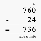 Calculate 760 minus 24 using long subtraction
