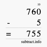 Calculate 760 minus 5 using long subtraction