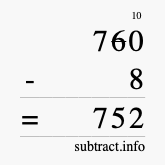 Calculate 760 minus 8 using long subtraction