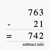 Calculate 763 minus 21 using long subtraction
