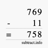Calculate 769 minus 11 using long subtraction