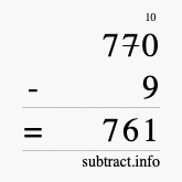 Calculate 770 minus 9 using long subtraction Calculate 770 minus 9 using long subtraction