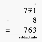 Calculate 771 minus 8 using long subtraction