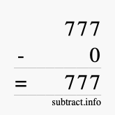 Calculate 777 minus 0 using long subtraction