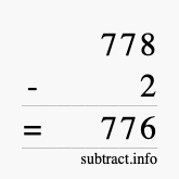 Calculate 778 minus 2 using long subtraction