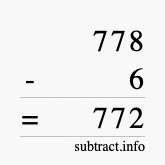 Calculate 778 minus 6 using long subtraction
