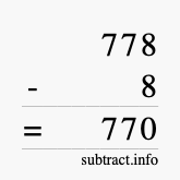 Calculate 778 minus 8 using long subtraction