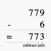 Calculate 779 minus 6 using long subtraction
