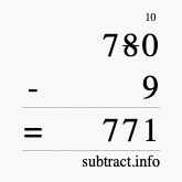 Calculate 780 minus 9 using long subtraction Calculate 780 minus 9 using long subtraction