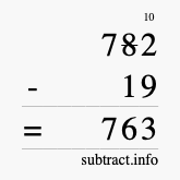 Calculate 782 minus 19 using long subtraction