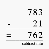 Calculate 783 minus 21 using long subtraction