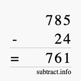 Calculate 785 minus 24 using long subtraction
