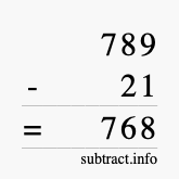 Calculate 789 minus 21 using long subtraction