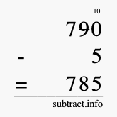 Calculate 790 minus 5 using long subtraction