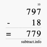 Calculate 797 minus 18 using long subtraction