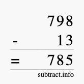 Calculate 798 minus 13 using long subtraction