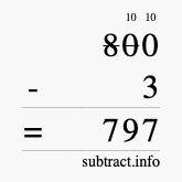 Calculate 800 minus 3 using long subtraction Calculate 800 minus 3 using long subtraction
