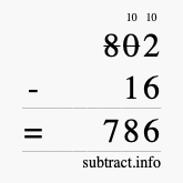 Calculate 802 minus 16 using long subtraction