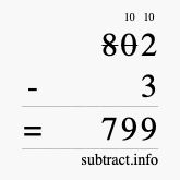 Calculate 802 minus 3 using long subtraction Calculate 802 minus 3 using long subtraction