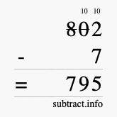 Calculate 802 minus 7 using long subtraction Calculate 802 minus 7 using long subtraction