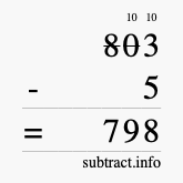 Calculate 803 minus 5 using long subtraction