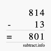 Calculate 814 minus 13 using long subtraction