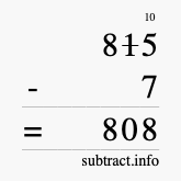 Calculate 815 minus 7 using long subtraction Calculate 815 minus 7 using long subtraction