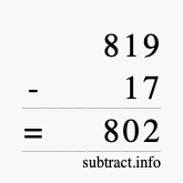 Calculate 819 minus 17 using long subtraction