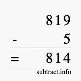 Calculate 819 minus 5 using long subtraction