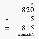Calculate 820 minus 5 using long subtraction