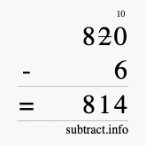 Calculate 820 minus 6 using long subtraction