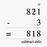 Calculate 821 minus 3 using long subtraction