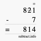 Calculate 821 minus 7 using long subtraction Calculate 821 minus 7 using long subtraction