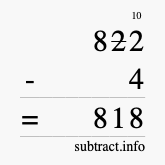 Calculate 822 minus 4 using long subtraction