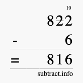 Calculate 822 minus 6 using long subtraction