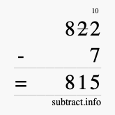 Calculate 822 minus 7 using long subtraction