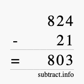 Calculate 824 minus 21 using long subtraction