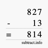 Calculate 827 minus 13 using long subtraction