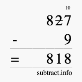 Calculate 827 minus 9 using long subtraction
