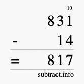 Calculate 831 minus 14 using long subtraction Calculate 831 minus 14 using long subtraction