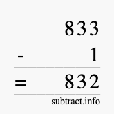 Calculate 833 minus 1 using long subtraction