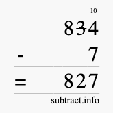 Calculate 834 minus 7 using long subtraction