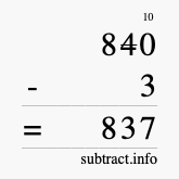 Calculate 840 minus 3 using long subtraction