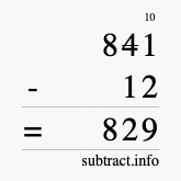 Calculate 841 minus 12 using long subtraction