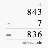 Calculate 843 minus 7 using long subtraction