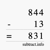 Calculate 844 minus 13 using long subtraction