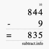 Calculate 844 minus 9 using long subtraction