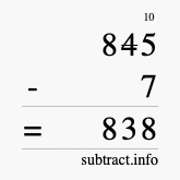 Calculate 845 minus 7 using long subtraction