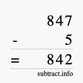 Calculate 847 minus 5 using long subtraction
